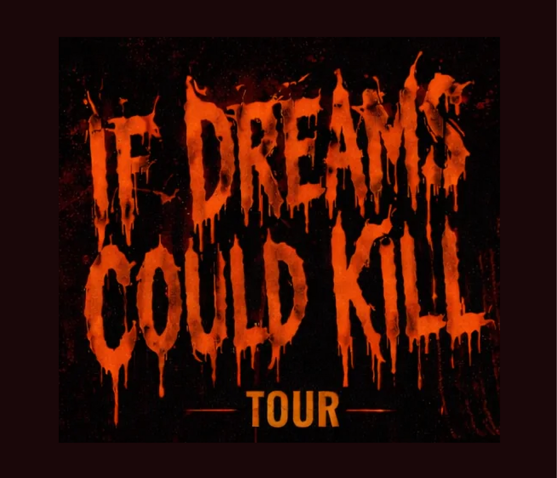 If Dreams Could Kill Tour